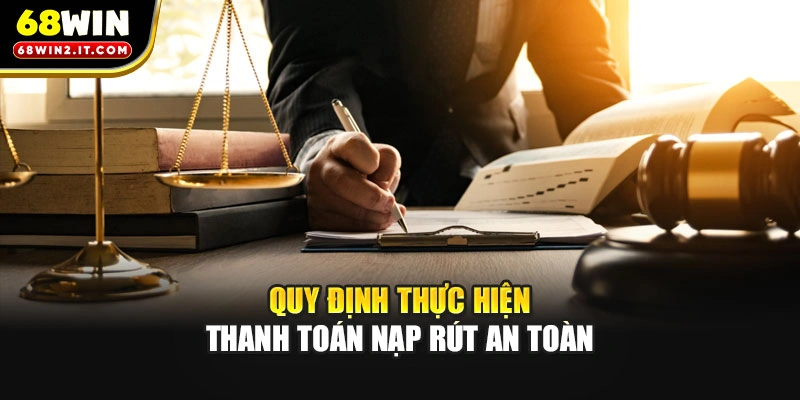 Quy định thực hiện thanh toán nạp rút an toàn
